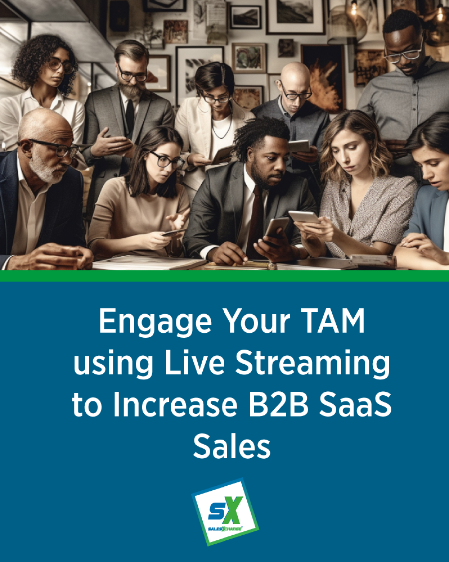 Engage Your TAM using Live Streaming to Increase B2B SaaS Sales