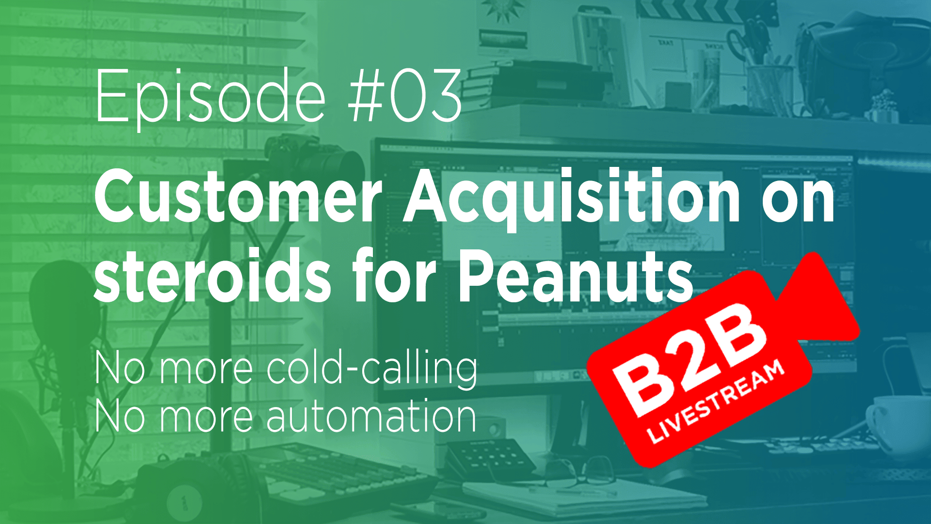 Video thumbnail Customer Acquisition on Steroids and for Pennies S1 Ep16 Title